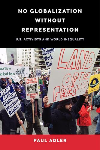 No Globalization Without Representation : U.S. Activists and World Inequality