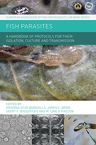 Fish Parasites : A Handbook of Protocols for their Isolation, Culture and Transmission