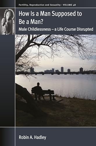 How is a Man Supposed to be a Man? : Male Childlessness – a Life Course Disrupted