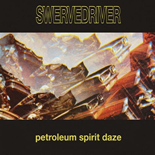 Swervedriver - Petroleum Spirit Daze (Gold Vinyl) [VINYL]