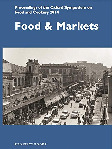 Food and Markets : Proceedings of the Oxford Symposium on Food and Cookery 2014 : 33