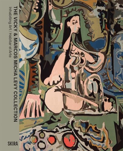 The Vicky & Marcos Micha Levy Collection (Bilingual edition) : Inhabiting Art
