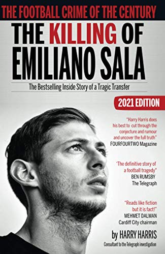 The Killing of Emiliano Sala (2021 Edition) : The Bestselling Inside Story of a Tragic: The Football Crime of the Century