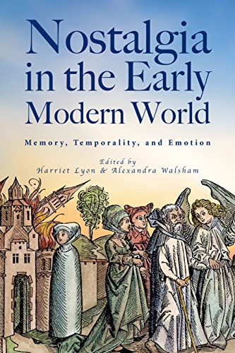 Nostalgia in the Early Modern World: Memory