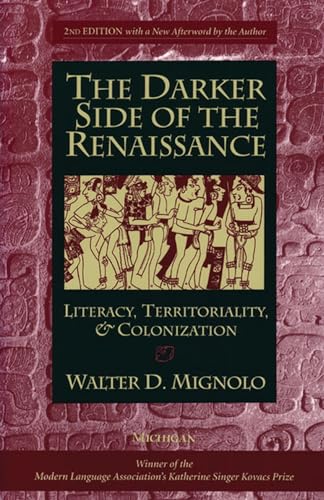 The Darker Side of the Renaissance : Literacy, Territoriality, & Colonization, 2nd Edition