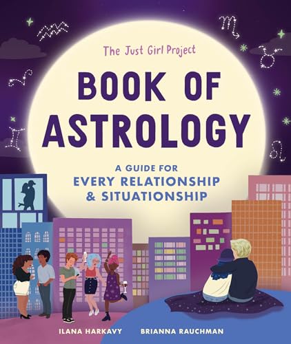 The Just Girl Project Book of Astrology: A Guide for Every Relationship and Situationship