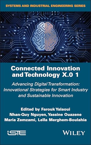 Connected Innovation and Technology X.0 1 : Advancing Digital Transformation: Innovational Strategies for Smart Industry and Sustainable Innovation