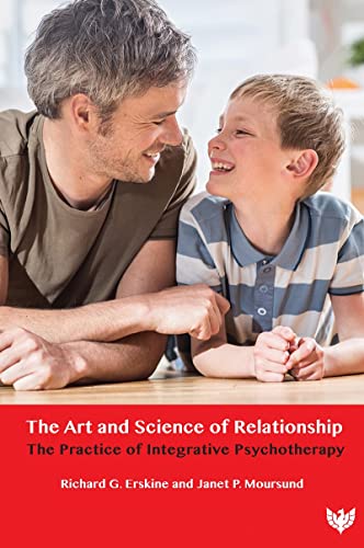 The Art and Science of Relationship : The Practice of Integrative Psychotherapy