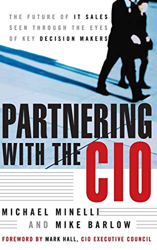 Partnering with the CIO: The Future of IT Sales Seen Through the Eyes of Key Decision Makers