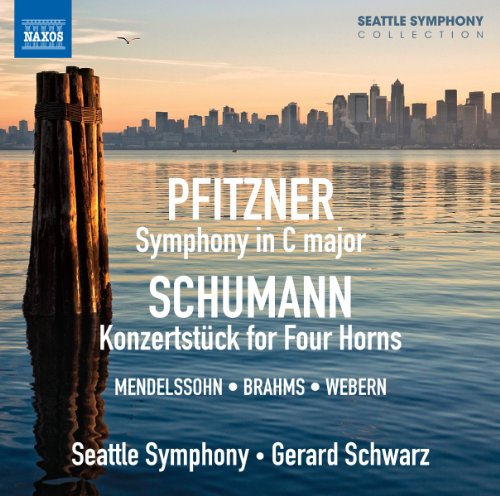 Seattle Symphonyschwarz - Pfitzner/ Schumann: Symphony In C Major/ Konzertstuck For Four Horns (Seattle Symphony; Gerard Schwarz) (Naxos: 8572770) [CD]