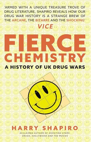 Fierce Chemistry : A History of UK Drug Wars