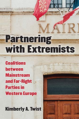 Partnering with Extremists : Coalitions between Mainstream and Far-Right Parties in Western Europe