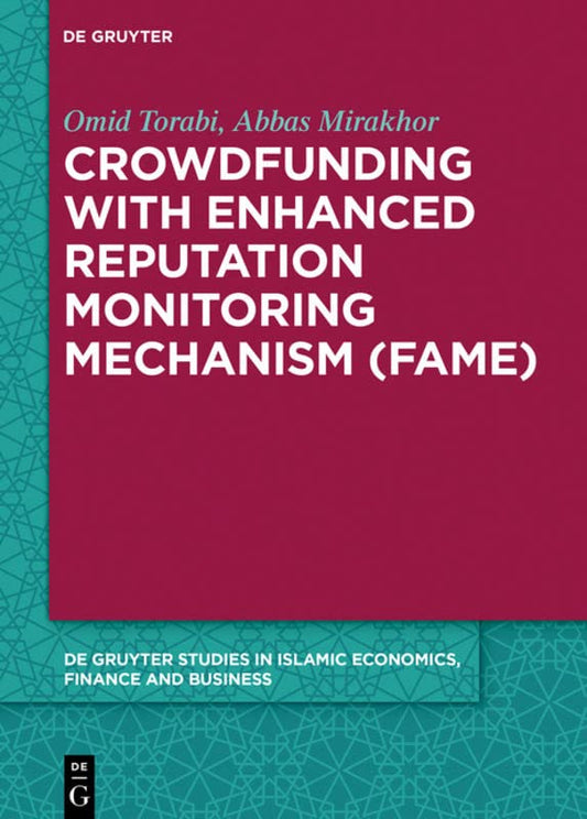 Crowdfunding with Enhanced Reputation Monitoring Mechanism (Fame): 3 (De Gruyter Studies in Islamic Economics, Finance and Business, 3)