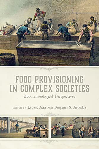 Food Provisioning in Complex Societies : Zooarchaeological Perspectives