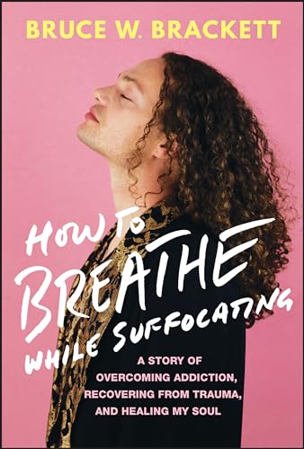 Bruce W. Brackett: How to Breathe While Suffocating