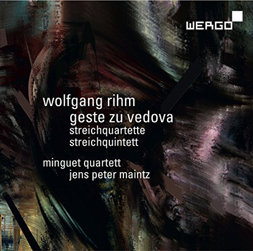 Minguet Quartett/maintz - Wolfgang Rihm: Geste zu Vedova, Streichquartette, Streichquintett [CD]