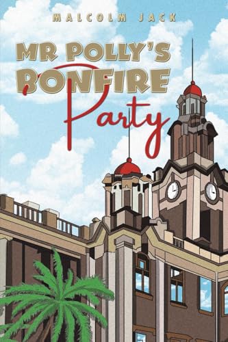 Book cover: "Mr Polly's Bonfire Party" with a building and palm tree.