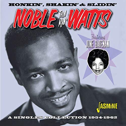 Noble 'Thin Man' Watts - Honkin', Shakin' & Slidin' - Singles Collection 1954-1962 (feat. June Bateman) [CD]