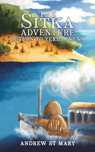 The Sitka Adventure - Return to Yerba Buena