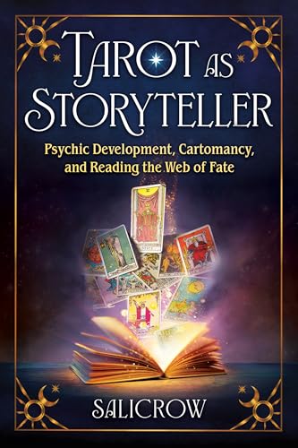 Tarot as Storyteller : Psychic Development, Cartomancy, and Reading the Web of Fate