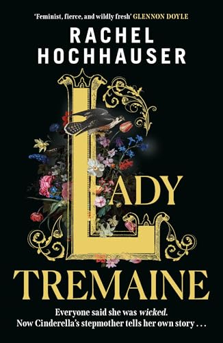 Lady Tremaine : The Reese’s Book Club Pick! The hotly anticipated, spellbinding and unmissable retelling of one of the world’s most iconic fairytales, Cinderella!