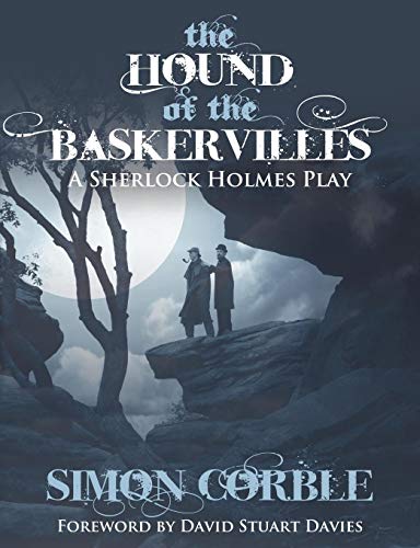 The Hound of The Baskervilles: A Sherlock Holmes Play