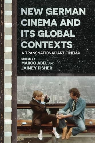 New German Cinema and Its Global Contexts : A Transnational Art Cinema