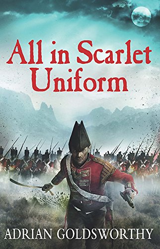 All in Scarlet Uniform (The Napoleonic Wars)