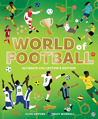 Atlas of Football: The ultimate Christmas gift for football fans - facts, stats, matches, and the most extraordinary players of all time!