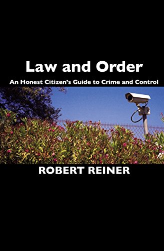 Law and Order: An Honest Citizens Guide to Crime and Control