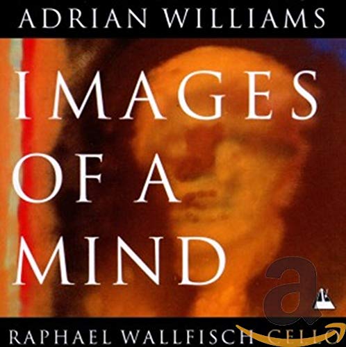 Raphael Wallfisch - Williams: Images of a Mind [CD]