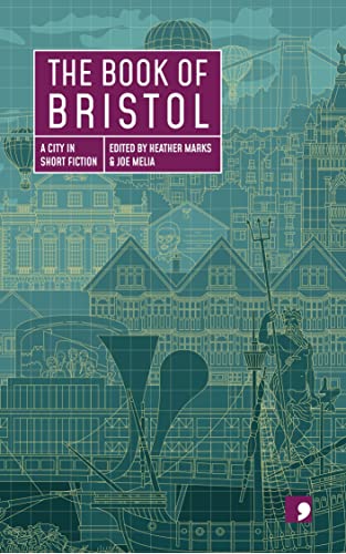 The Book of Bristol: A City in Short Fiction (Reading the City)