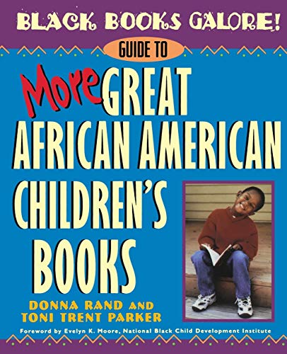 Black Books Galore!: Guide to More Great African American Childrens Books