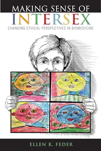 Making Sense of Intersex: Changing Ethical Perspectives in Biomedicine
