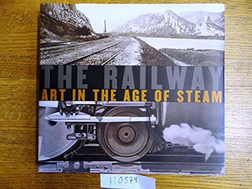 The Railway: Art in the Age of Steam