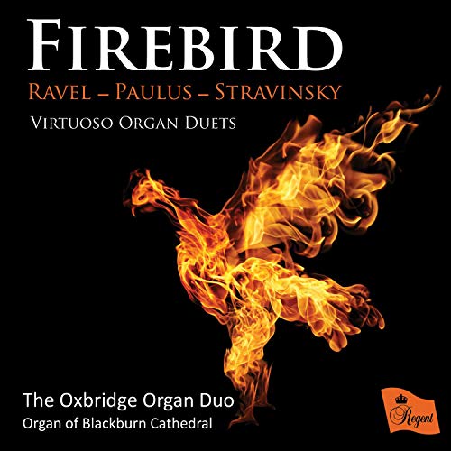 The Oxbridge Organ Duo - Org - Firebird: Virtuoso Organ Duets By Ravel / Paulus / Stravinsky [CD]