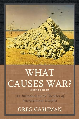 What Causes War? : An Introduction to Theories of International Conflict