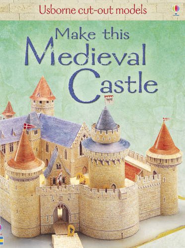 Make This Medieval Castle (Usborne Cut-out Models)