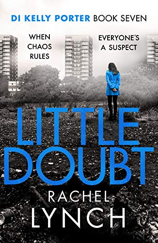 Little Doubt: DI Kelly Porter Book Seven (Detective Kelly Porter): 7