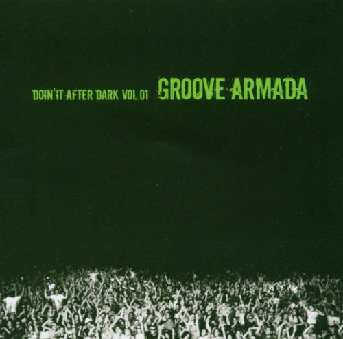 Groove Armada "Doin It After Dark Vol. 01" CD cover with crowd scene.