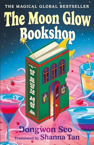 The Moon Glow Bookshop : the heartwarming and magical cosy fantasy Korean sensation