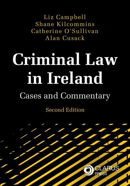 Criminal Law in Ireland 2nd edition : Cases and Commentary