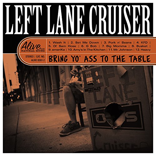 Left Lane Cruiser - Bring Yo' Ass To The Table [VINYL]