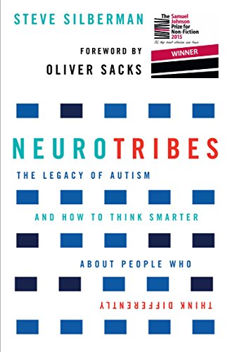 NeuroTribes: The Legacy of Autism and How to Think Smarter About People Who Think Differently