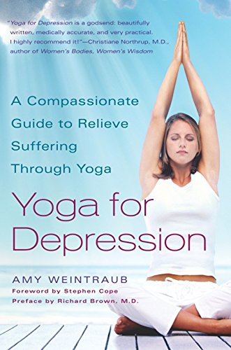 [Yoga for Depression: A Compassionate Guide to Relieving Suffering Through Yoga] (By: Amy Weintraub) [published: March, 2004]