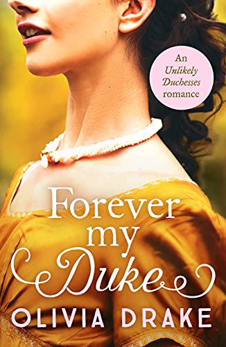 Forever My Duke: A gorgeous historical Regency romance: 2 (Unlikely Duchesses)