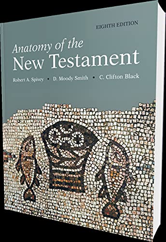 Anatomy of the New Testament, 8th Edition: A Guide to Its Structure and Meaning