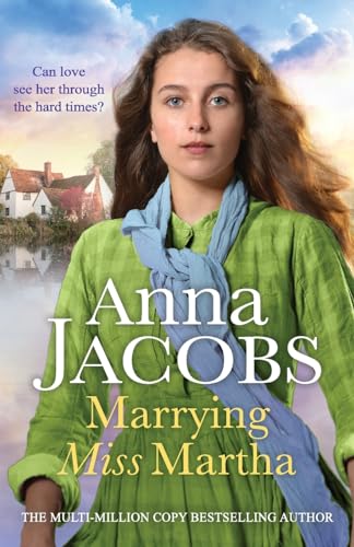 Marrying Miss Martha : An utterly unforgettable historical saga