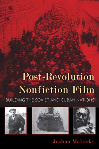 Post-Revolution Nonfiction Film: Building the Soviet and Cuban Nations