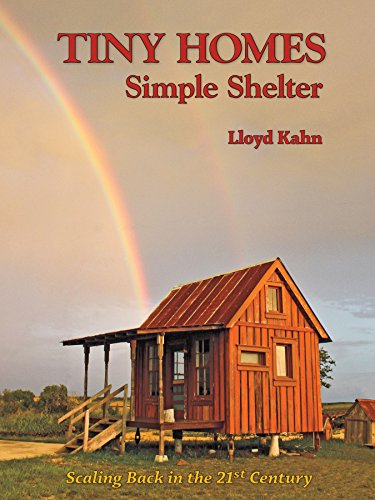 Tiny Homes: Simple Shelter (Shelter Library of Building Books)